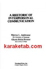 A rhetoric of interpersonal communication and relationships